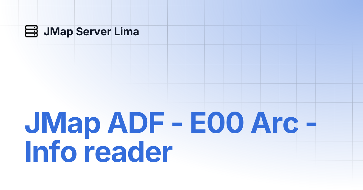 JMap ADF - E00 Arc - Info reader | English | JMap Server Lima
