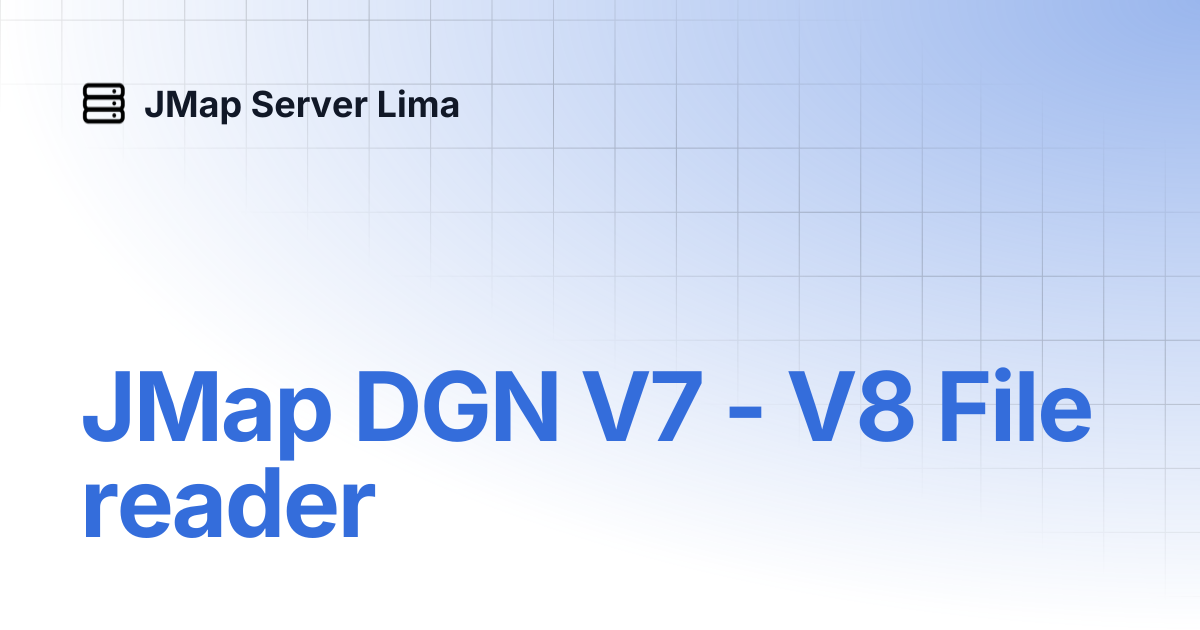 JMap DGN V7 - V8 File reader | English | JMap Server Lima