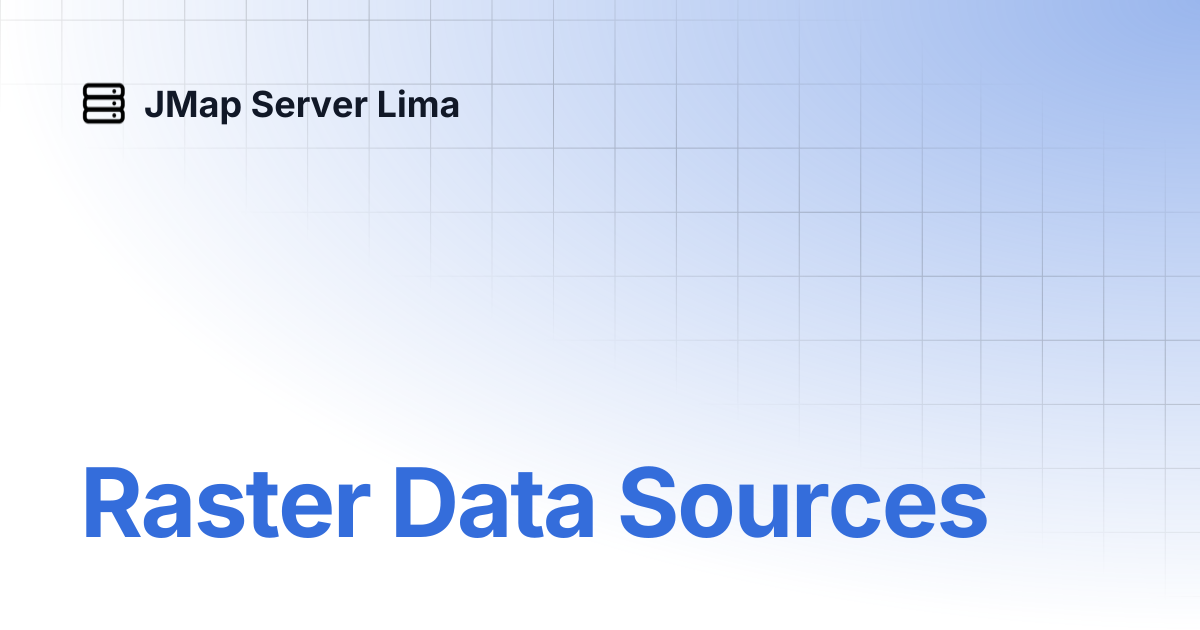 Raster Data Sources | English | JMap Server Lima