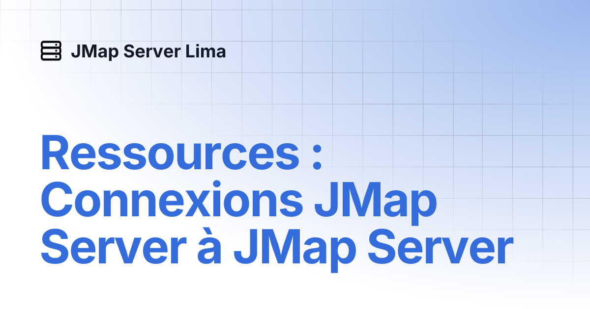 Ressources : Connexions JMap Server à JMap Server | Français | JMap ...