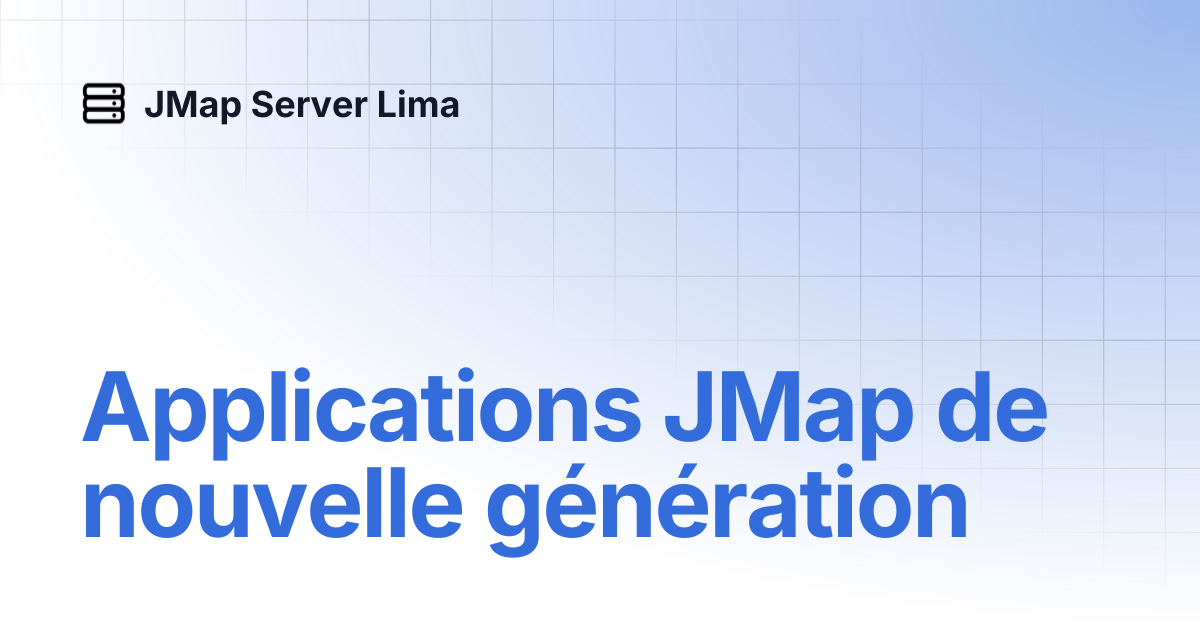 Applications JMap de nouvelle génération | Français | JMap Server Lima