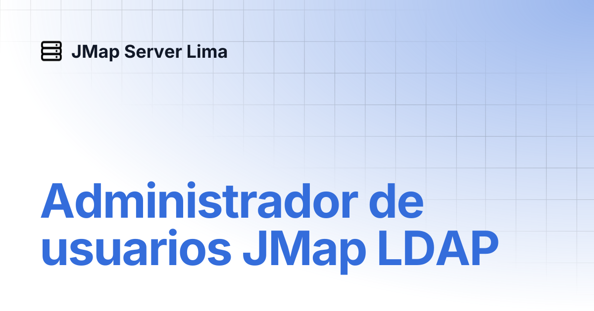 Administrador de usuarios JMap LDAP | Español | JMap Server Lima