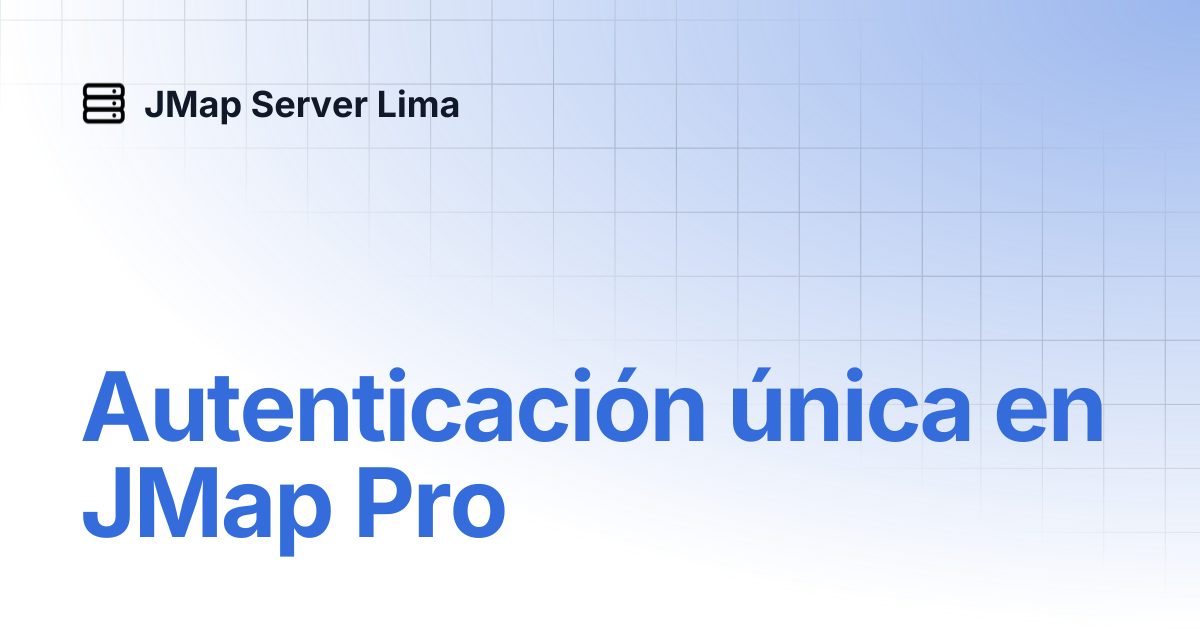 Autenticación única en JMap Pro | Español | JMap Server Lima